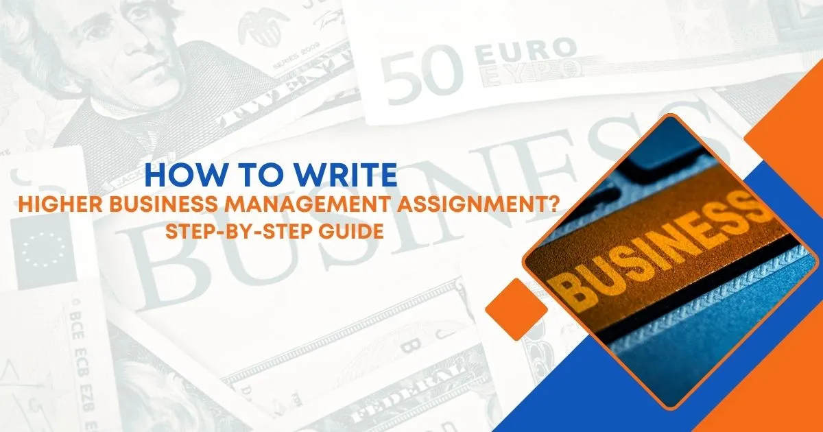 How To Write Higher Business Management Assignment